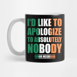 Apologize To Absolutely Nobody Conor McGregor Mug